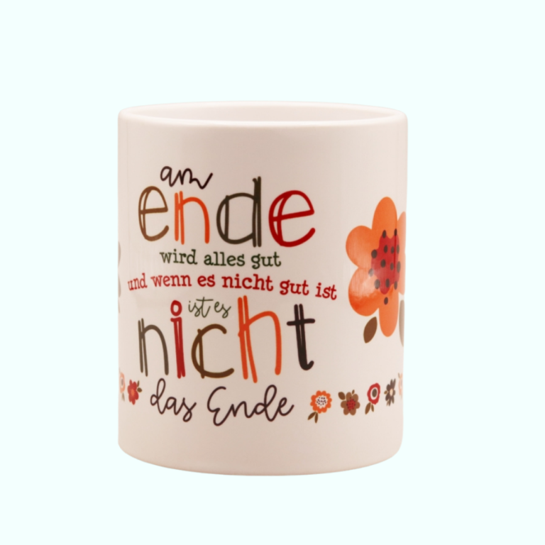 Tasse am Ende wird es gut